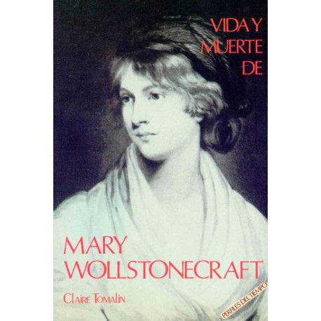 VIDA Y MUERTE DE MARY WOLLSTONECRAFT