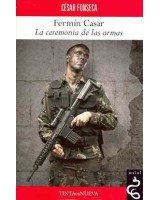 FERMIN CASAR: LA CEREMONIA DE LAS ARMAS
