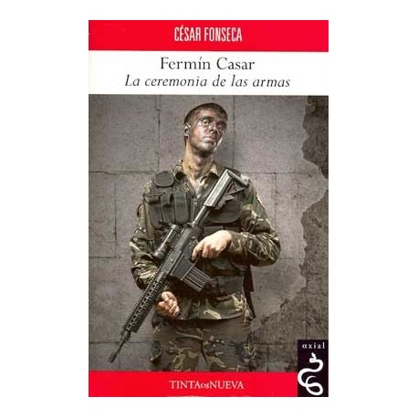 FERMIN CASAR: LA CEREMONIA DE LAS ARMAS