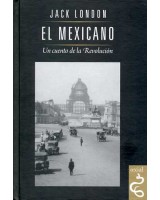 MEXICANO, EL: UN CUENTO DE LA REVOLUCION