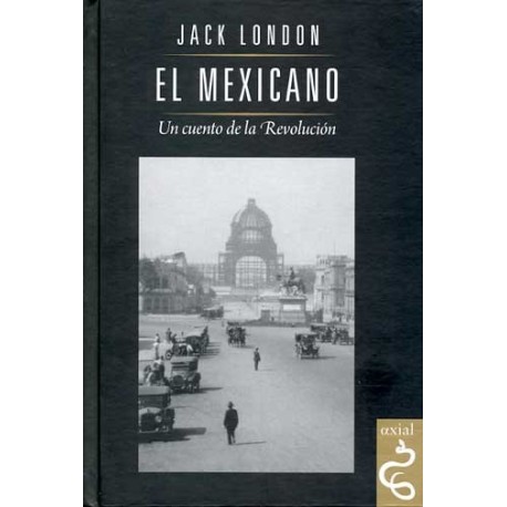 MEXICANO, EL: UN CUENTO DE LA REVOLUCION