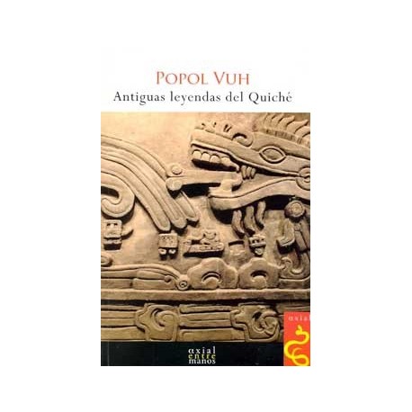 POPOL VUH:ANTIGUAS LEYENDAS DEL QUICHE