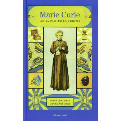 MARIE CURIE. EN EL PAIS DE LA CIENCIA