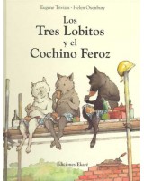 TRES LOBITOS Y EL COCHINITO FEROZ LOS