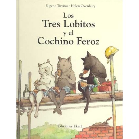 TRES LOBITOS Y EL COCHINITO FEROZ LOS