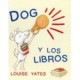 DOG Y LOS LIBROS