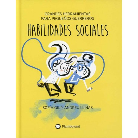 HABILIDADES SOCIALES GRANDES HERRAMIENTAS PARA PEQUEÑOS GUERREROS