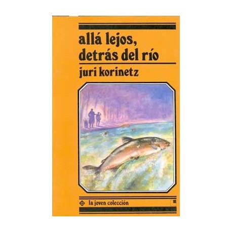 ALLA LEJOS, DETRAS DEL RIO