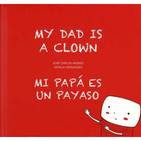 MI PAPA ES UN PAYASO. MY DAD IS CLOWN