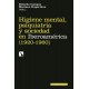 HIGIENE MENTAL, PSIQUIATRIA Y SOCIEDAD EN IBEROAMERICA (1920-1960)