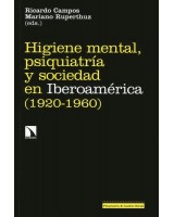 HIGIENE MENTAL, PSIQUIATRIA Y SOCIEDAD EN IBEROAMERICA (1920-1960)