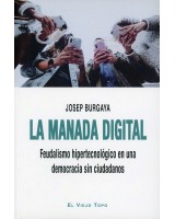 LA MANADA DIGITAL. FEUDALISMO HIPERTECNOLÓGICO EN UNA DEMOCRACIA SIN CIUDADANOS