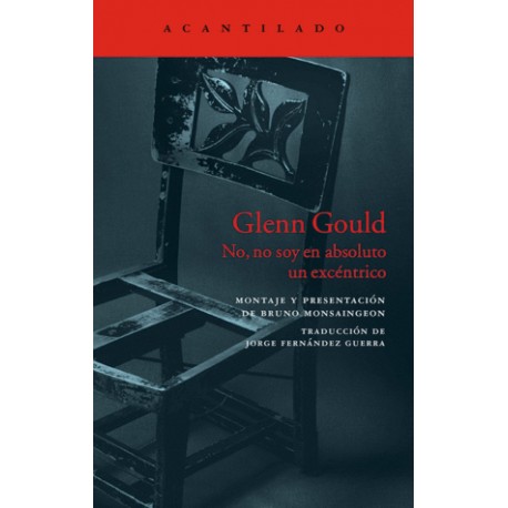 GLENN GOULD. NO, NO SOY EN ABSOLUTO UN E