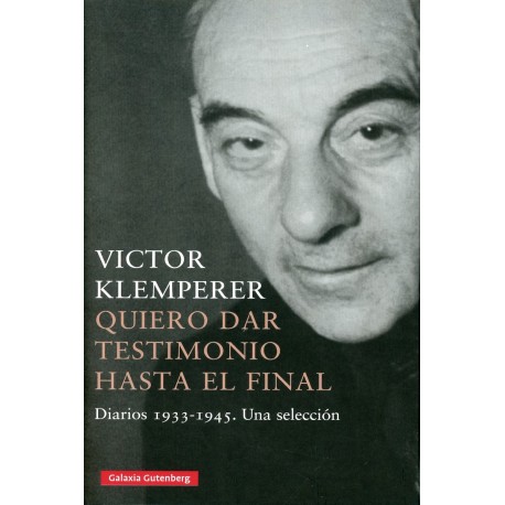 QUIERO DAR TESTIMONIO HASTA EL FINAL. DIARIOS 1933-1945