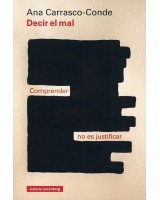 DECIR EL MAL. COMPRENDER NO ES JUSTIFICAR