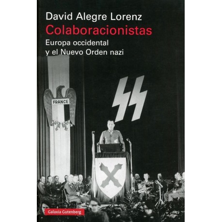 COLABORACIONISTAS. EUROPA OCCIDENTAL Y EL NUEVO ORDEN NAZI