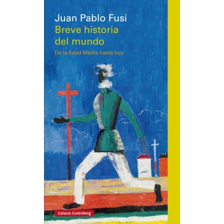 BREVE HISTORIA DEL MUNDO DE LA EDAD MEDIA HASTA HOY