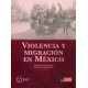 VIOLENCIA Y MIGRACIÓN EN MÉXICO