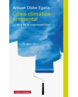 CRISIS CLIMATICA-AMBIENTAL LA HORA DE LA RESPONSABILIDAD