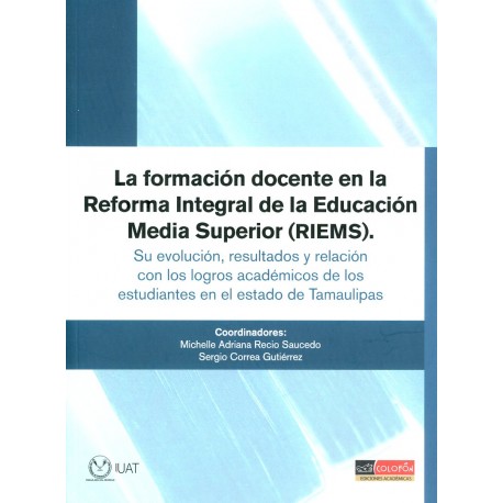 LA FORMACION DOCENTE EN LA REFORMA INTEGRAL DE LA EDUCACION MEDIA SUPERIOR (RIEMS)