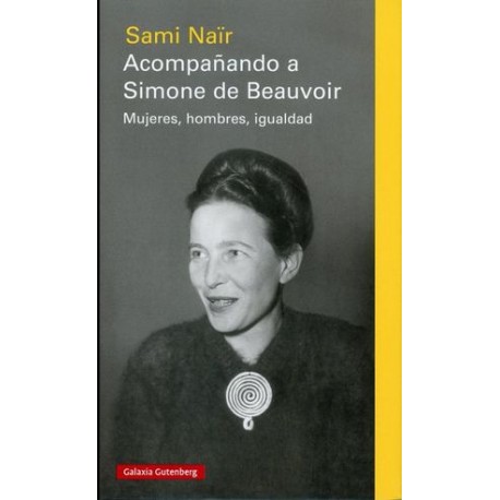 ACOMPAÑANDO A SIMONE DE BEAUVOIR  MUJERES HOMBRES IGUALDAD