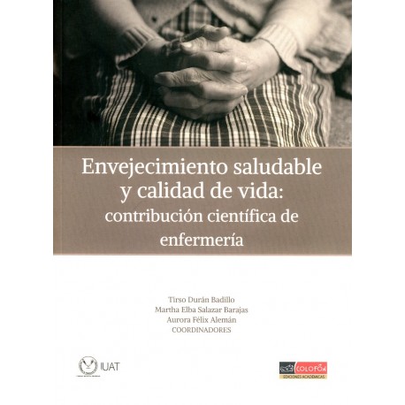 ENVEJECIMIENTO SALUDABLE Y CALIDAD DE VIDA. CONTRIBUCIÓN CIENTÍFICA DE ENFERMERÍA