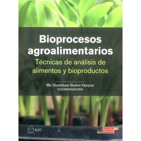 BIOPROCESOS AGROALIMENTARIOS. TÉCNICAS DE ANÁLISIS DE ALIMENTOS Y BIOPRODUCTOS