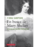 EN BUSCA DE MARY SHELLY  LA JOVEN QUE ESCRIBIO FRANKENSTEIN