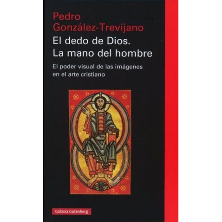 DEDO DE DIOS EL  LA MANO DEL HOMBRE   EL PODER VISUALDE LAS IMAGENES EN EL ARTE CRISTIANO