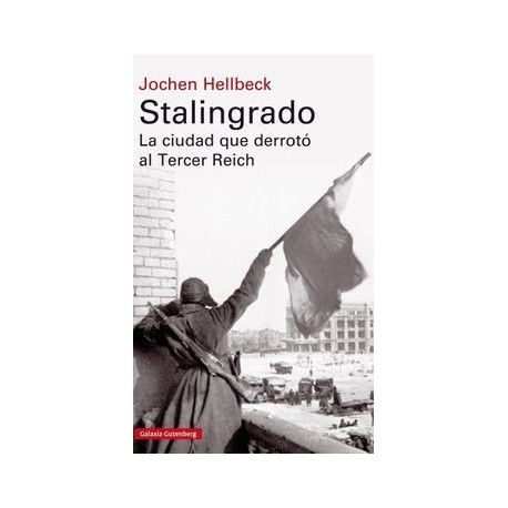 STALINGRADO LA CIUDAD QUE DERROTO AL TERCER REICH