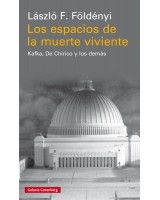 ESPACIOS DE LA MUERTE VIVIENTE LOS   KAFKA DE CHIRICO Y LOS DEMÁS