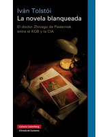 NOVELA BLANQUEADA LA    EL DOCTOR ZHIVAGO DE PASTERNAK ENTRE EL KGB Y LA CIA