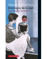 ENEMIGOS DE LO REAL         ESCRITOS SOBRE ESCRITORES