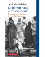 DEMOCRACIA INTRASCENDENTE LA ENSAYOS SOBRE EL LENGUAJE LA VERDAD Y EL PODER