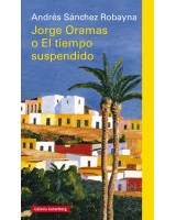 JORGE ORAMAS O EL TIEMPO SUSPENDIDO