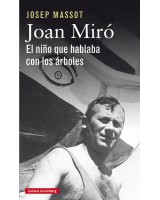 JOAN MIRO EL NIÑO QUE HABLABA CON LOS ÁRBOLES