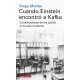 CUANDO EINSTEIN ENCONTRO A KAFKA CONTRIBUCIONES DE LOS JUDIOS AL MUNDO MODERNO