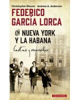 FEDERICO GARCIA LORCA EN NUEVA YORK Y LA HABANA CARTAS Y RECUERDOS