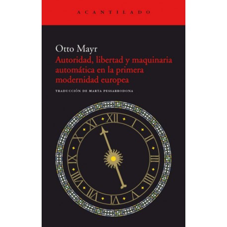 AUTORIDAD LIBERTAD Y MAQUINARIA AUTOMÁTICA EN LA PRIMERA MODERNIDAD EUROPEA