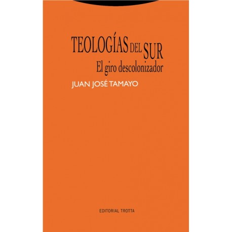 TEOLOGÍAS DEL SUR.     EL GIRO DESCOLONIZADOR