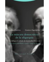 MÁSCARA DEMOCRÁTICA DE LA OLIGARQUÍA LA. LUCIANO CANFORA GUSTAVO ZAGREBELSKY UN DIALOGO