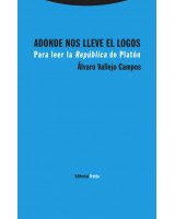 ADONDE NOS LLEVE EL LOGOS PARA LEER LA REPÚBLICA DE PLATÓN