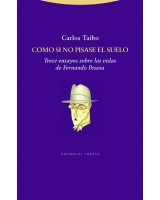 COMO SI NO PISASE EL SUELO  TRECE ENSAYOS SOBRE LAS VIDAS DE FERNANDO PESSOA