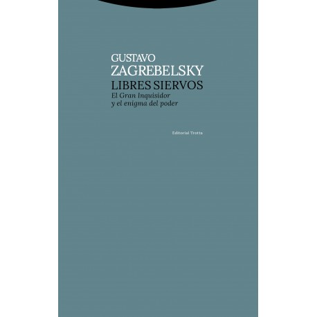 LIBRES SIERVOS EL GRAN INQUISIDOR Y EL ENIGMA DEL PODER