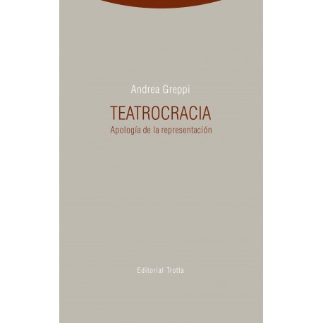 TEATROCRACIA. APOLOGÍA DE LA REPRESENTACIÓN