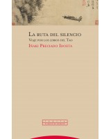 RUTA DEL SILENCIO LA. VIAJE POR LOS LIBROS DEL TAO