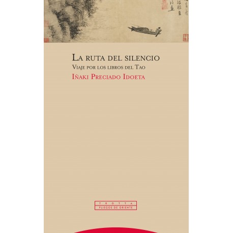 RUTA DEL SILENCIO LA. VIAJE POR LOS LIBROS DEL TAO