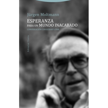 ESPERANZA PARA UN MUNDO INACABADO CONVERSACION CON ECKART LOHR