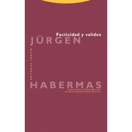 FACTICIDAD Y VALIDEZ SOBRE EL DERECHO Y EL ESTADO DEMOCRÁTICO DE DERECHO EN TÉRMINOS DE TEORÍA DEL DISCURSO