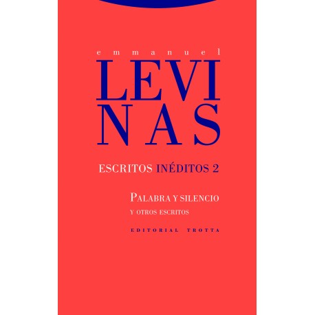 ESCRITOS INÉDITOS 2 PALABRA Y SILENCIO Y OTROS ESCRITOS